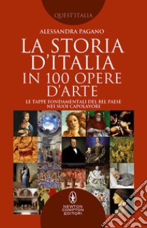 La storia d'Italia in 100 opere d'arte. E-book. Formato EPUB ebook di Alessandra Pagano