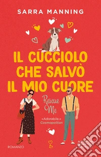 Il cucciolo che salvò il mio cuore. Rescue Me. E-book. Formato EPUB ebook