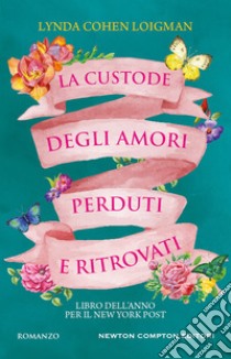 La custode degli amori perduti e ritrovati. E-book. Formato EPUB ebook di Cohen Lynda Loigman