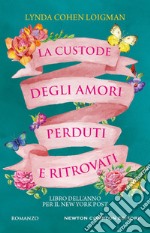 La custode degli amori perduti e ritrovati. E-book. Formato EPUB