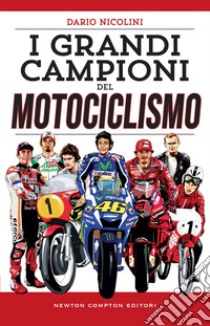 I grandi campioni del motociclismo. E-book. Formato EPUB ebook di Dario Nicolini