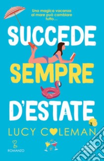 Succede sempre d'estate. E-book. Formato EPUB ebook di Lucy Coleman