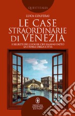 Le case straordinarie di Venezia. E-book. Formato EPUB