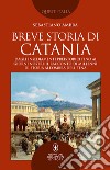 Breve storia di Catania. E-book. Formato EPUB ebook di Sebastiano Ambra