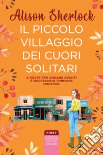 Il piccolo villaggio dei cuori solitari. E-book. Formato EPUB ebook di Alison Sherlock