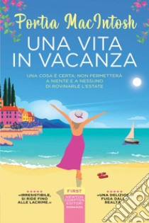 Una vita in vacanza. E-book. Formato EPUB ebook di Portia MacIntosh