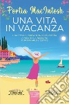 Una vita in vacanza. E-book. Formato EPUB ebook