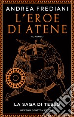 L'eroe di Atene. La saga di Teseo. E-book. Formato EPUB ebook