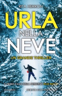 Urla nella neve. E-book. Formato EPUB ebook di Rita Herron