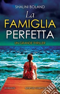 La famiglia perfetta. E-book. Formato EPUB ebook di Shalini Boland