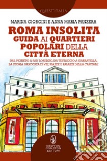 Roma Insolita. Guida ai quartieri popolari della Città Eterna. E-book. Formato EPUB ebook di Marina Giorgini