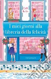 I miei giorni alla libreria della felicità. E-book. Formato EPUB ebook