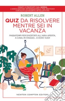 Quiz da risolvere mentre sei in vacanza. E-book. Formato EPUB ebook di Robert Allen