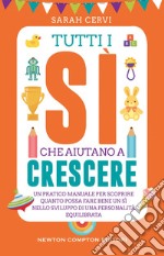 Tutti i sì che aiutano a crescere. E-book. Formato EPUB ebook