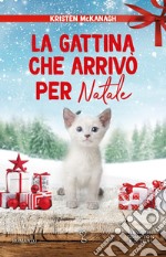 La gattina che arrivò per Natale. E-book. Formato EPUB