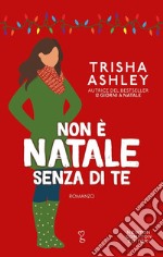 Non è Natale senza di te. E-book. Formato EPUB ebook