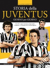 Storia della Juventus giorno per giorno. E-book. Formato EPUB ebook di Claudio Moretti