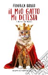 Il mio gatto mi detesta. il diario di Sir Thomas. E-book. Formato EPUB ebook di Federica Bosco