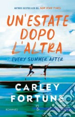 Un'estate dopo l'altra. Every Summer After. E-book. Formato EPUB