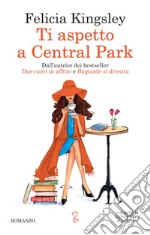 Ti aspetto a Central Park. E-book. Formato EPUB ebook