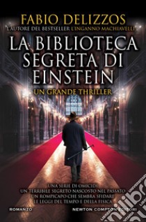 La biblioteca segreta di Einstein. E-book. Formato EPUB ebook di Fabio Delizzos