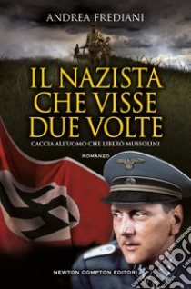 Il nazista che visse due volte. E-book. Formato EPUB ebook di Andrea Frediani