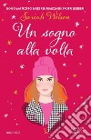 Un sogno alla volta. E-book. Formato EPUB ebook di Sariah Wilson