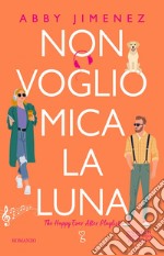 Non voglio mica la luna. E-book. Formato EPUB ebook