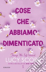 Cose che abbiamo dimenticato. Things We Left Behind. E-book. Formato EPUB ebook