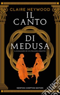 il canto di Medusa. E-book. Formato EPUB ebook di Claire Heywood