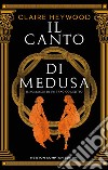 il canto di Medusa. E-book. Formato EPUB ebook di Claire Heywood