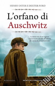 L'orfano di Auschwitz. E-book. Formato EPUB ebook di Dexter Ford