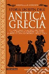 Storia segreta dell’antica Grecia. E-book. Formato EPUB ebook