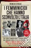 I femminicidi che hanno sconvolto l'Italia. E-book. Formato EPUB ebook di De Bruno Stefano
