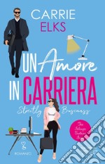 Un amore in carriera. Strictly Business. E-book. Formato EPUB