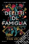 Delitti di famiglia. E-book. Formato EPUB ebook di Erin Kelly