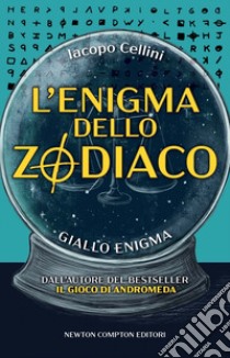 L'enigma dello zodiaco. E-book. Formato EPUB ebook di Iacopo Cellini