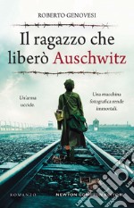 Il ragazzo che liberò Auschwitz. E-book. Formato EPUB ebook