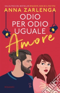 Odio per odio uguale amore. E-book. Formato EPUB ebook di Anna Zarlenga