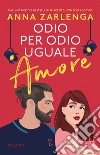 Odio per odio uguale amore. E-book. Formato EPUB ebook