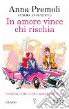 In amore vince chi rischia. E-book. Formato EPUB ebook