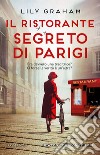 Il ristorante segreto di Parigi. E-book. Formato EPUB ebook di Lily Graham