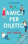 Amici per diletto. Faking with Benefits. E-book. Formato EPUB ebook di Lily Gold