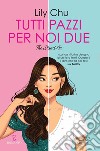 Tutti pazzi per noi due. E-book. Formato EPUB ebook di Lily Chu