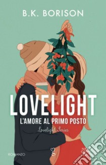 Lovelight. L'amore al primo posto. E-book. Formato EPUB ebook di B.K. Borison