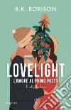Lovelight. L'amore al primo posto. E-book. Formato EPUB ebook di B.K. Borison