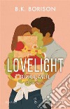 Lovelight. Segnali d'amore. E-book. Formato EPUB ebook di B.K. Borison
