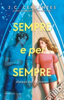 Sempre e per sempre. Always Isn't Forever. E-book. Formato EPUB ebook di J.C. Cervantes