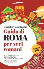 Guida di Roma per veri romani. E-book. Formato EPUB ebook