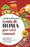 Guida di Roma per veri romani. E-book. Formato EPUB ebook